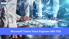 Microsoft Teams Voice Engineer (MS-720)